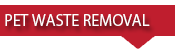 Pet Waste Removal Pet Waste Removal